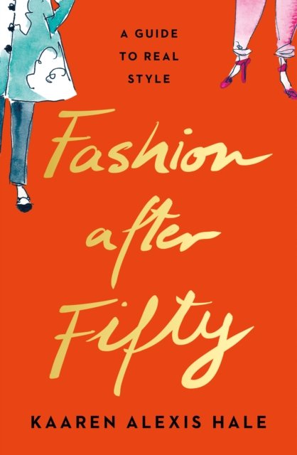 Cover for Kaaren Alexis Hale · Fashion After Fifty (New Edition): A Guide to Real Style (Taschenbuch) (2024)