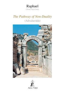 Cover for (Ä€Å›ram VidyÄ Order) Raphael · The Pathway of Non-Duality (Paperback Book) (2016)