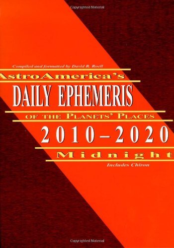 Cover for R Roell · AstroAmerica's Daily Ephemeris 2010-2020 Midnight (Paperback Book) (2006)
