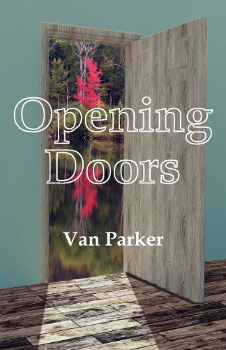 Cover for Van Parker · Opening Doors (Paperback Book) (2012)