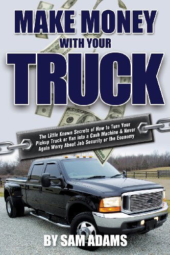 Cover for Sam Adams · Make Money with Your Truck (Paperback Book) (2013)