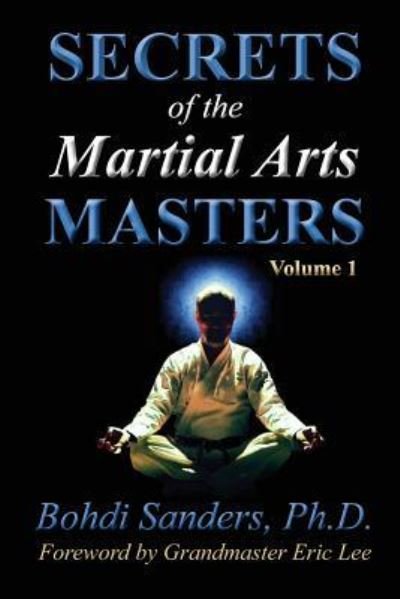 Cover for Bohdi Sanders Ph. D. · Secrets of the Martial Arts Masters (Taschenbuch) (2018)
