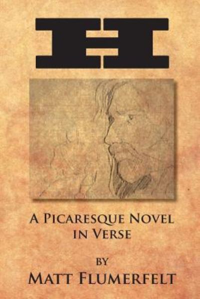 Cover for Matt Flumerfelt · H A Picaresque Novel in Verse (Paperback Book) (2017)