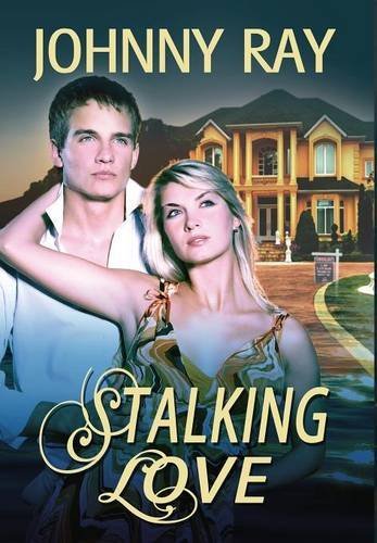 Cover for Johnny Ray · Stalking Love (Hardcover Book) (2013)