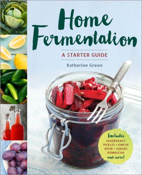 Cover for Sonoma Press · Home Fermentation: a Starter Guide (Paperback Book) (2015)