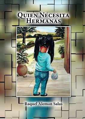 Cover for Raquel Aleman Salas · Quien Necesita Hermanas (Pocketbok) (2015)