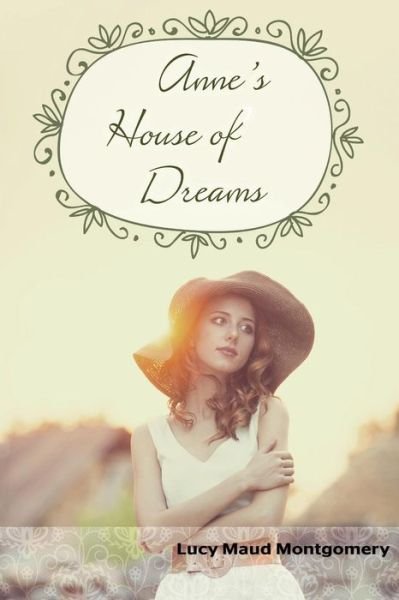 Anne's House of Dreams - Lucy Maud Montgomery - Kirjat - Gideon House Books - 9781943133215 - tiistai 29. joulukuuta 2015