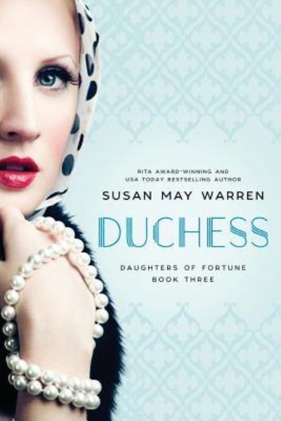 Duchess - Susan May Warren - Other - Warren Fiction, Susan May - 9781943935215 - October 24, 2017