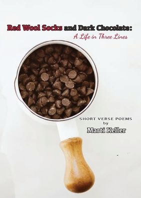 Red Wool Socks and Dark Chocolate - Marti Keller - Boeken - Matrika Press - 9781946088215 - 22 mei 2020