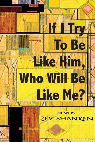 Cover for Zev Shanken · If I Try To Be Like Him, Who Will Be Like Me? (Paperback Book) (2019)