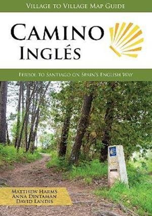 Cover for Matthew Harms · Camino Ingles: Ferrol to Santiago on Spain's English Way (Paperback Bog) [New edition] (2023)