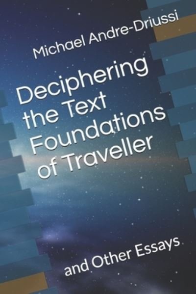 Cover for Michael Andre-Driussi · Deciphering the Text Foundations of Traveller (Pocketbok) (2020)