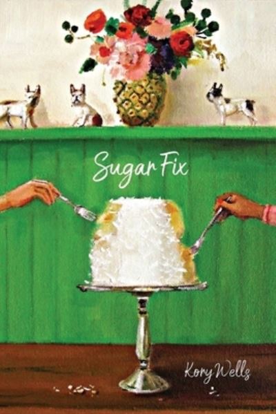 Cover for Kory Wells · Sugar Fix (Paperback Book) (2019)