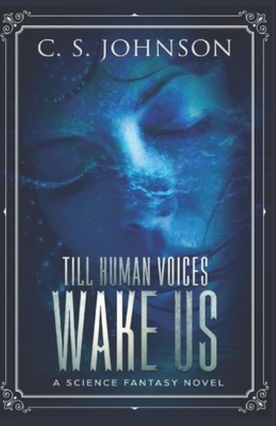 Cover for C S Johnson · Till Human Voices Wake Us (Paperback Book) (2019)