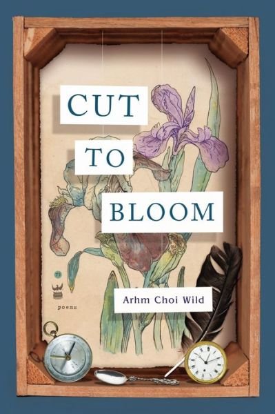 Cover for Arhm Choi Wild · Cut to Bloom (Pocketbok) (2020)