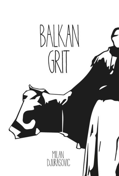 Cover for Milan Djurasovic · Balkan Grit (Paperback Book) (2019)