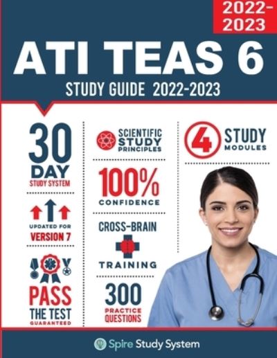 ATI TEAS 6 Study Guide: Spire Study System and ATI TEAS VI Test Prep Guide with ATI TEAS Version 6 Practice Test Review Questions for the Test of Essential Academic Skills, 6th edition - Ati Teas Test Study Guide Team - Livros - Spire Study System - 9781950159215 - 5 de outubro de 2022