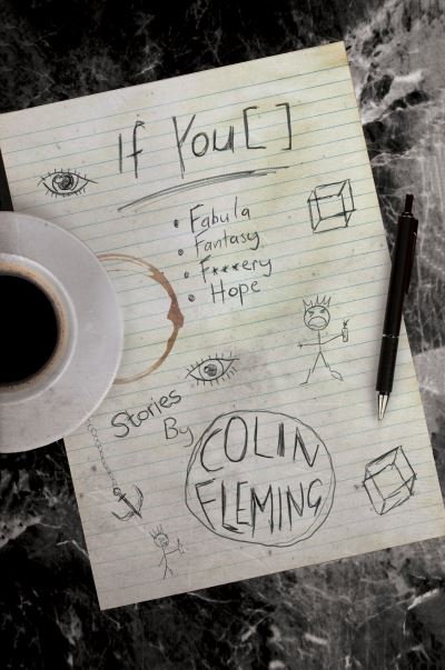 Cover for Colin Fleming · If You [  ]: Fabula, Fantasy, F**kery, Hope: Fabula, Fantasy, F**kery, and Hope (Paperback Book) (2022)