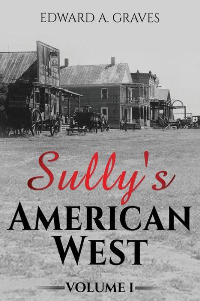 Cover for Edward A Graves · Sully's American West (Paperback Book) (2019)