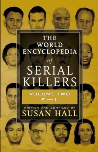 Cover for Susan Hall · The World Encyclopedia Of Serial Killers: Volume Two E-L - The World Encyclopedia of Serial Killers (Paperback Book) (2020)