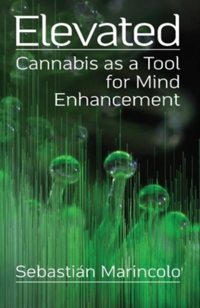 Cover for Sebastian Marincolo · Elevated: Cannabis as a Tool for Mind Enhancement: Cannabis as a Tool for Mind Enhancement (Paperback Book) (2023)