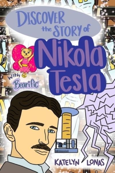 Cover for Katelyn Lonas · Discover the Story of Nikola Tesla with Bearific (R) (Paperback Book) (2022)