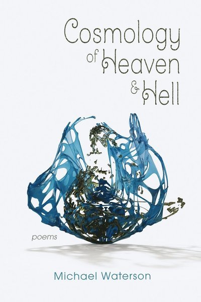 Cosmology of Heaven & Hell - Michael Waterson - Bøker - Poetry Box, The - 9781956285215 - 15. september 2022