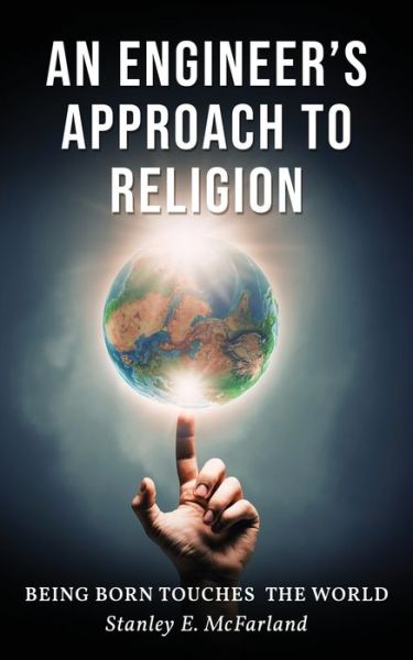 Cover for Stanley E. McFarland · An Engineer's Approach to Religion (Pocketbok) (2021)