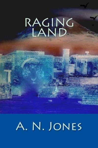 Cover for A N Jones · Raging Land (Pocketbok) (2017)