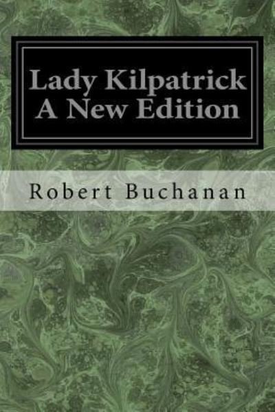 Cover for Robert Buchanan · Lady Kilpatrick A New Edition (Paperback Bog) (2017)