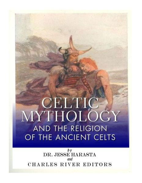 Cover for Jesse Harasta · Celtic Mythology and the Religion of the Ancient Celts (Taschenbuch) (2017)