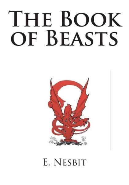 Cover for E. Nesbit · The Book of Beasts (Paperback Book) (2017)