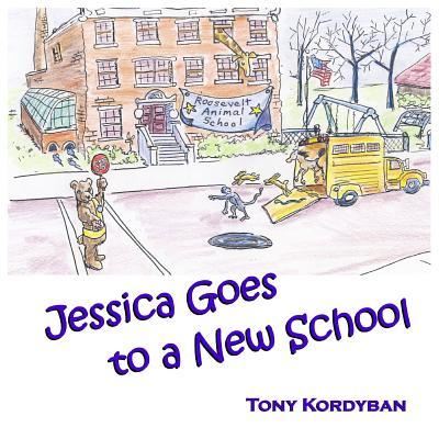 Cover for Tony Kordyban · Jessica Goes to a New School (Paperback Book) (2018)