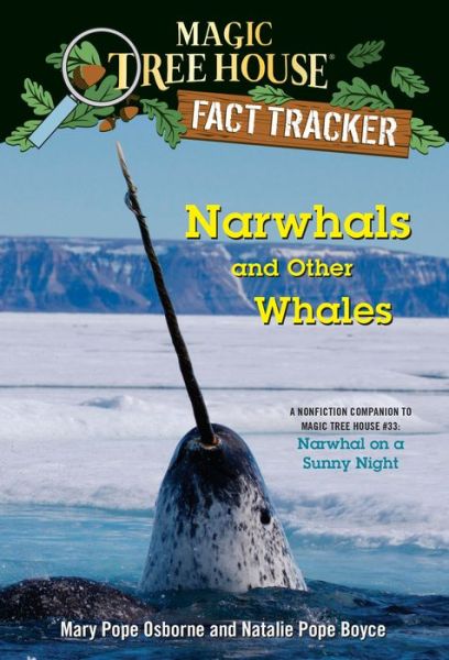 Cover for Mary Pope Osborne · Narwhals and Other Whales: A Nonfiction Companion to Magic Tree House #33: Narwhal on a Sunny Night - MTH Fact Tracker (Inbunden Bok) (2020)