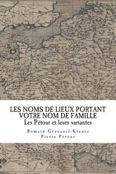 Cover for Romain Allain Grouazel-Krauss · Les Noms de Lieux de France Portant Votre Nom de Famille (Paperback Bog) (2018)