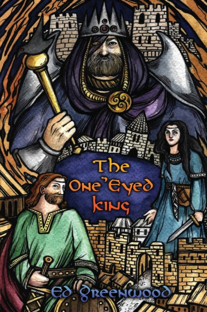 Cover for Ed Greenwood · The One Eyed King: Fate of the Norns (Paperback Book) (2022)