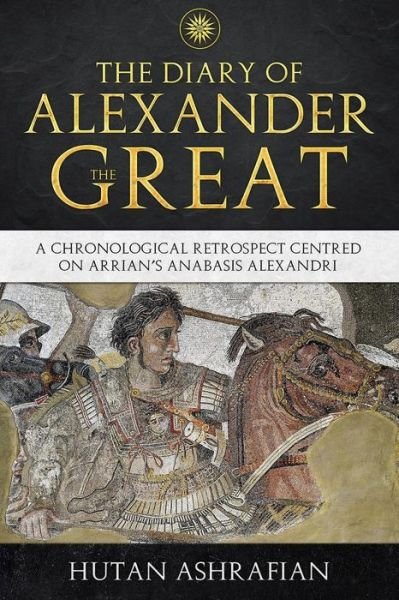 Cover for Hutan Ashrafian · The Diary of Alexander the Great (Pocketbok) (2017)