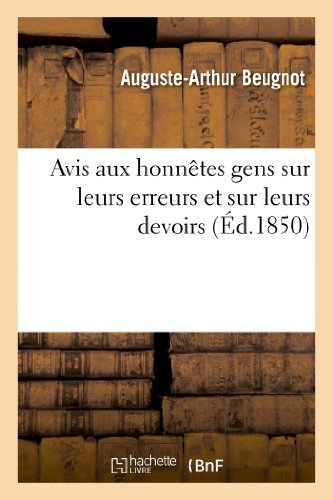 Cover for Beugnot-a-a · Avis Aux Honnetes Gens Sur Leurs Erreurs et Sur Leurs Devoirs (Paperback Bog) [French edition] (2013)