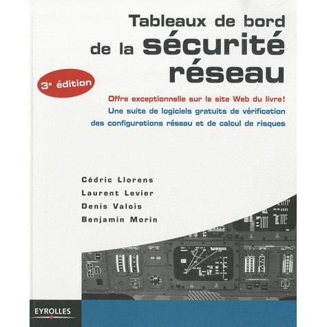 Cover for Cedric Llorens · Tableaux de bord de la securite reseau: Offre exceptionnelle sur le site Web du livre ! Une suite de logiciels gratuits de verification des configurations reseau et de calcul de risques. (Paperback Book) (2010)