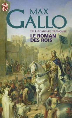 Le Roman Des Rois (Litterature Generale) (French Edition) - Max Gallo - Książki - J'Ai Lu - 9782290025215 - 1 lutego 2011