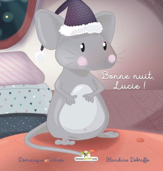 Bonne nuit, Lucie ! - Dominique Curtiss - Books - Chouetteditions.com - 9782896878215 - December 22, 2019