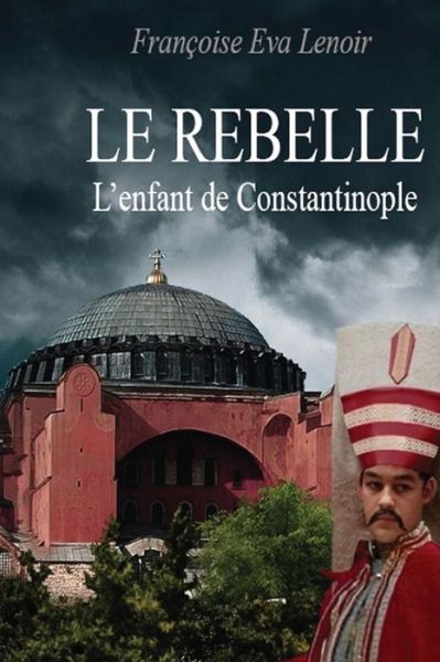 Cover for Francoise Eva Lenoir · Le rebelle (Pocketbok) (2017)