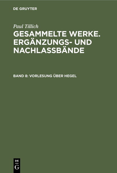 Cover for Paul Tillich · Vorlesung Uber Hegel: (Frankfurt 1931/32) (Patristische Texte Und Studien,) (German Edition) (Gebundenes Buch) [German edition] (1995)