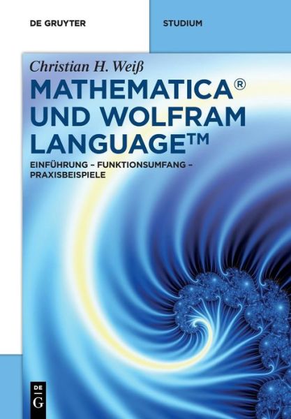 Cover for Weiß · Mathematica und Wolfram Language (Book) (2017)