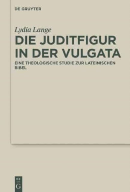 Cover for Lange · Die Juditfigur in der Vulgata (Bok) (2016)