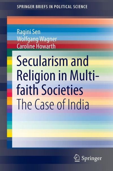 Cover for Ragini Sen · Secularism and Religion in Multi-faith Societies: The Case of India - SpringerBriefs in Political Science (Paperback Book) [2014 edition] (2013)