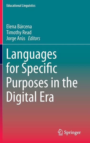 Cover for Elena Barcena · Languages for Specific Purposes in the Digital Era - Educational Linguistics (Hardcover Book) [2014 edition] (2013)