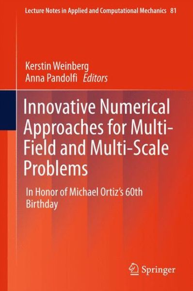 Innovative Numerical Approaches for Multi-Field and Multi-Scale Problems: In Honor of Michael Ortiz's 60th Birthday - Lecture Notes in Applied and Computational Mechanics - - Kirjat - Springer International Publishing AG - 9783319390215 - sunnuntai 26. kesäkuuta 2016