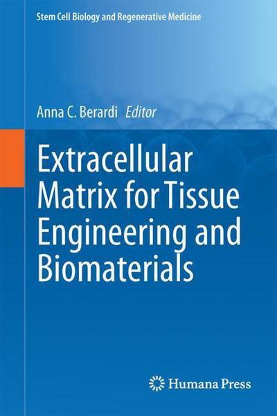 Cover for Extracellular Matrix for Tissue Engineering and Biomaterials - Stem Cell Biology and Regenerative Medicine (Hardcover Book) [1st ed. 2018 edition] (2018)