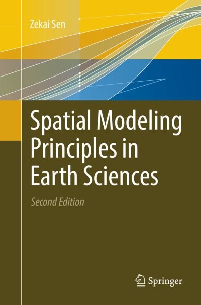 Cover for Zekai Sen · Spatial Modeling Principles in Earth Sciences (Paperback Book) [Softcover reprint of the original 2nd ed. 2016 edition] (2018)